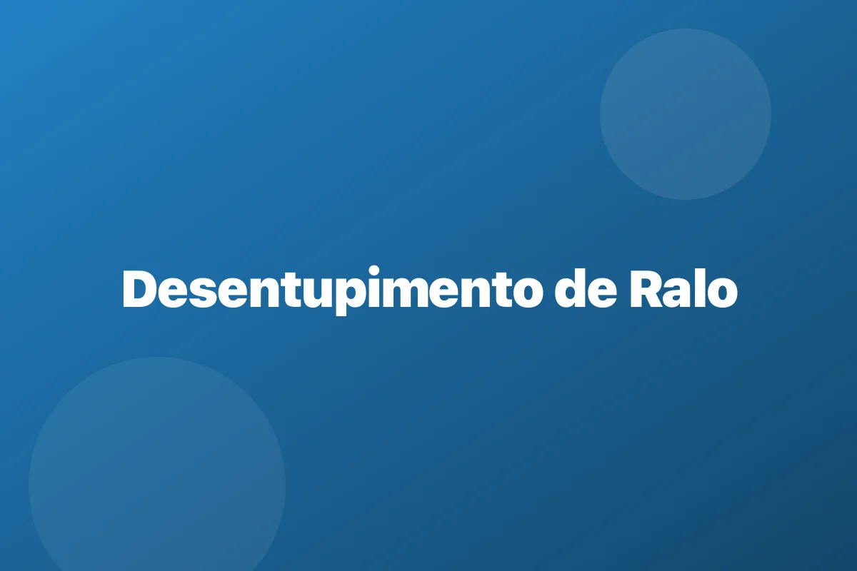 Desentupimento de ralo em Ribeirão Preto